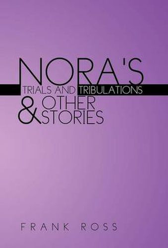 Cover image for Nora's Trials and Tribulations & Other Stories