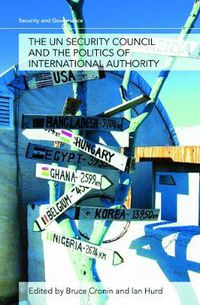 Cover image for The UN Security Council and the Politics of International Authority