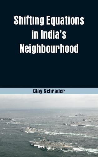 Cover image for Shifting Equations in India's Neighbourhood