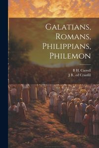 Cover image for Galatians, Romans, Philippians, Philemon