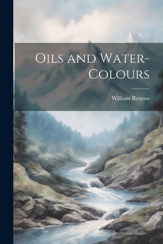 Cover image for Oils and Water-Colours