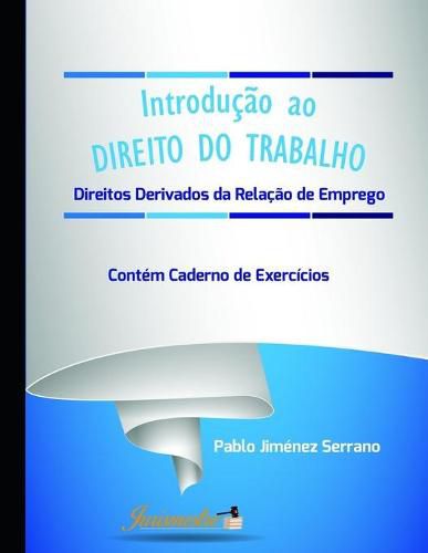 Cover image for Introducao ao direito do trabalho: Direitos derivados da relacao de emprego. Contem caderno de exercicios