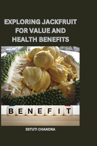 Cover image for Exploring jackfruit for value and health benefits