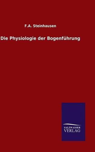 Cover image for Die Physiologie der Bogenfuhrung