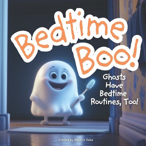 Bedtime Boo! Ghost Have Bedtime Routines, Too!