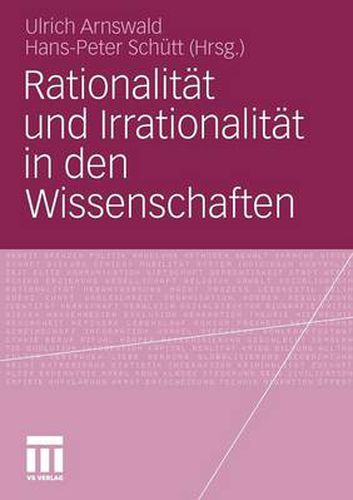 Rationaliteat Und Irrationaliteat in Den Wissenschaften