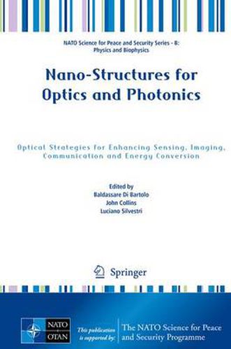 Cover image for Nano-Structures for Optics and Photonics: Optical Strategies for Enhancing Sensing, Imaging, Communication and Energy Conversion