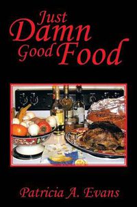 Cover image for Just Damn Good Food