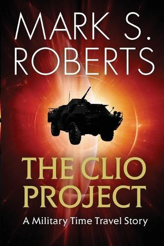 Cover image for The Clio Project: A Military Time Travel Story