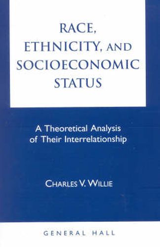 Cover image for Race, Ethnicity, and Socioeconomic Status: A Theoretical Analysis of Their Interrelationship