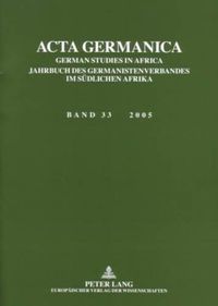 Cover image for ACTA Germanica: German Studies in Africa- Jahrbuch Des Germanistenverbandes Im Suedlichen Afrika