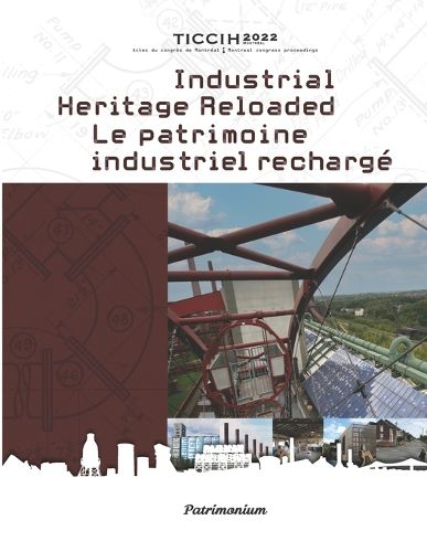 Cover image for Industrial Heritage Reloaded Patrimoine industriel recharge
