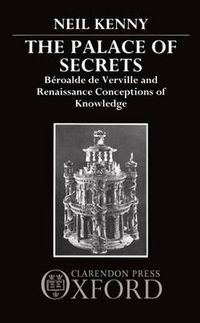 Cover image for The Palace of Secrets: Beroalde de Verville and Renaissance Conceptions of Knowledge