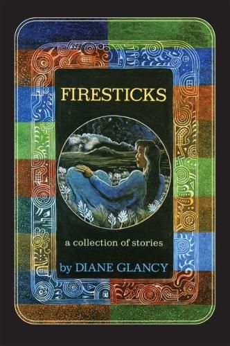 Firesticks: A Collection of Stories