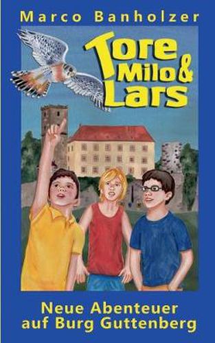 Cover image for Tore, Milo & Lars - Neue Abenteuer auf Burg Guttenberg