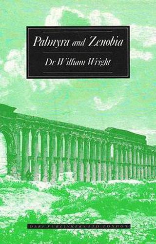 An Account of Palmyra and Zenobia with Travels and Adventures in Bashan and the Desert