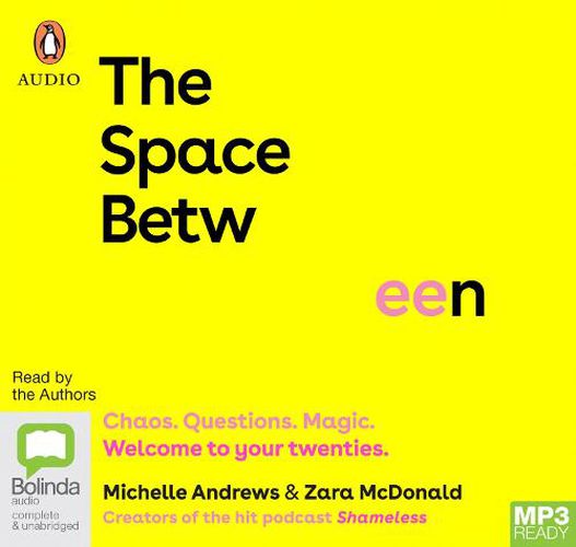 The Space Between: Chaos. Questions. Magic. Welcome to your twenties.