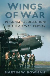 Cover image for Wings of War: Personal Recollections of the Air War 1939-45