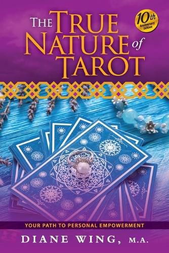 Cover image for The True Nature of Tarot: Your Path To Personal Empowerment - 10th Anniversary Edition