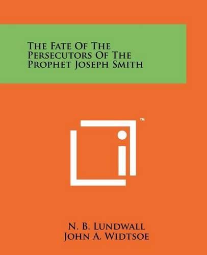 Cover image for The Fate of the Persecutors of the Prophet Joseph Smith