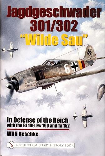 Cover image for Jagdgeschwader 301/302  Wilde Sau: In Defense of the Reich with the Bf 109, Fw 190 and Ta 152