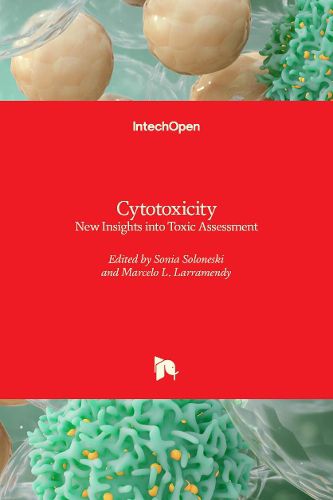 Cytotoxicity: New Insights into Toxic Assessment