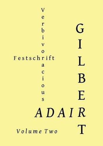 Cover image for Verbivoracious Festschrift Volume Two: Gilbert Adair