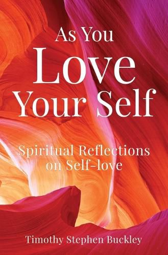 Cover image for As You Love Your Self: Spiritual Reflections on Self-love