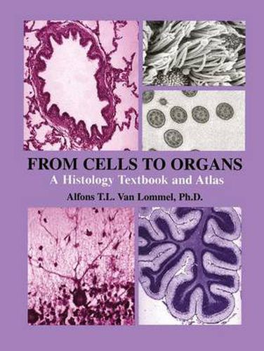 Cover image for From Cells to Organs: A Histology Textbook and Atlas