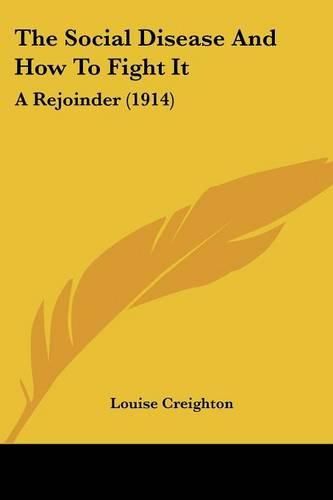 Cover image for The Social Disease and How to Fight It: A Rejoinder (1914)
