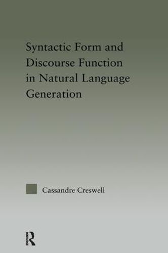 Discourse Function & Syntactic Form in Natural Language Generation