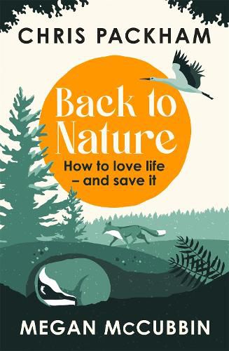 Back to Nature: How to Love Life - and Save It