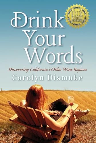 Cover image for Drink Your Words: Discovering California's Other Wine Regions