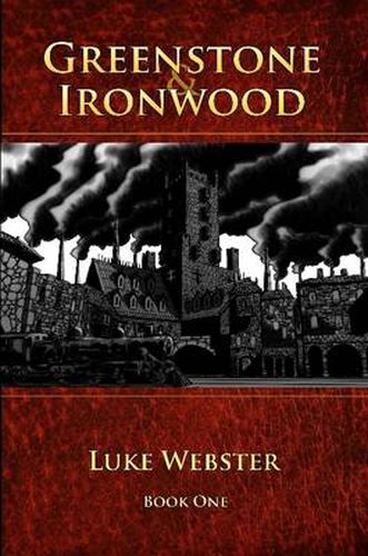 Greenstone and Ironwood, Book One