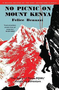 Cover image for No Picnic on Mount Kenya: The Story of Three Pows' Escape to Adventure