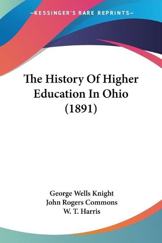 Cover image for The History of Higher Education in Ohio (1891)