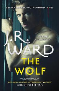 Cover image for The Wolf: Book Two in The Black Dagger Brotherhood Prison Camp