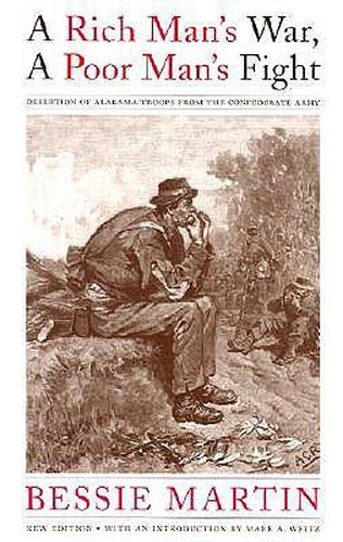 A Rich Man's War, a Poor Man's Fight: Desertion of Alabama Troops from the Confederate Army