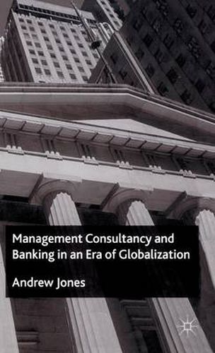 Cover image for Management Consultancy and Banking in an Era of Globalization