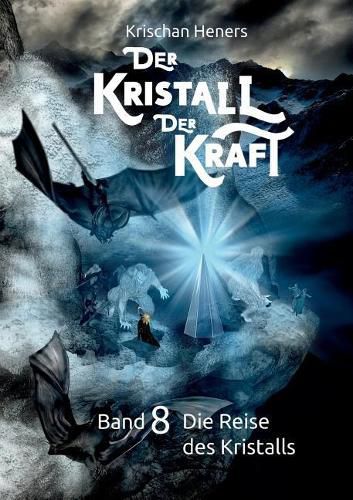 Cover image for Der Kristall der Kraft: Band 8: Die Reise des Kristalls