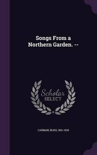 Cover image for Songs from a Northern Garden. --