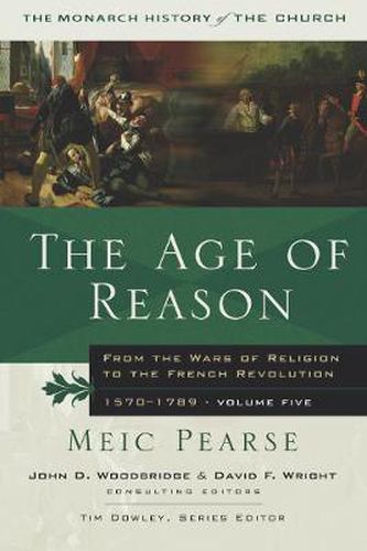 Cover image for The Age of Reason: From the Wars of Religion to the French Revolution, 1570-1789