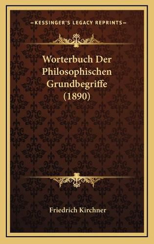 Cover image for Worterbuch Der Philosophischen Grundbegriffe (1890)