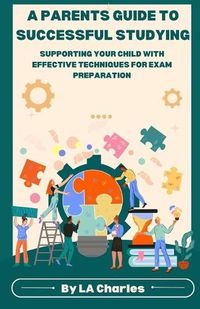 Cover image for A Parents Guide to Successful Studying