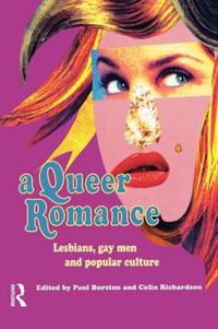 Cover image for A Queer Romance: Lesbians, Gay Men and Popular Culture