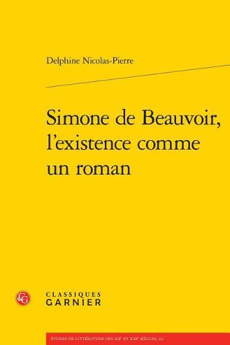 Cover image for Simone de Beauvoir, l'Existence Comme Un Roman
