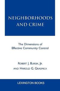 Cover image for Neighborhoods and Crime: The Dimensions of Effective Community Control