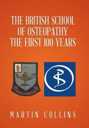 The British School of Osteopathy The first 100 years