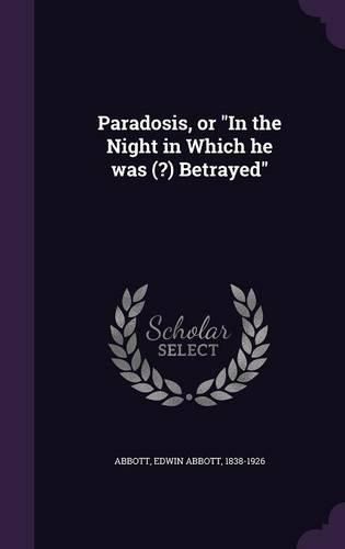 Cover image for Paradosis, or in the Night in Which He Was (?) Betrayed