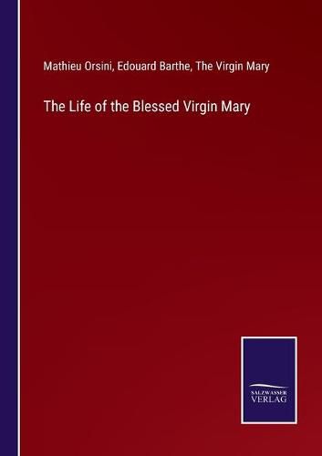 The Life of the Blessed Virgin Mary